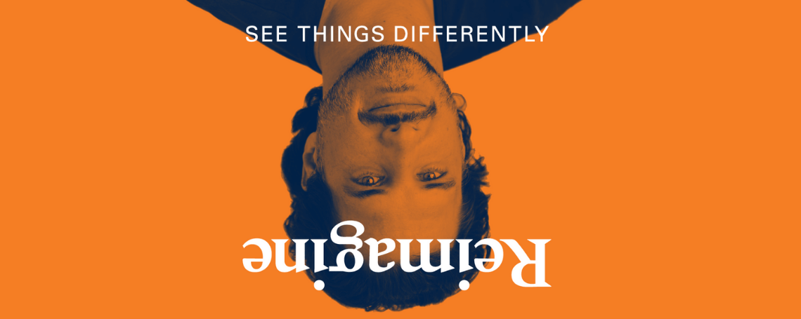 title:'reimagine', Peter Drobac profile shot upside down with 'see things differently' text